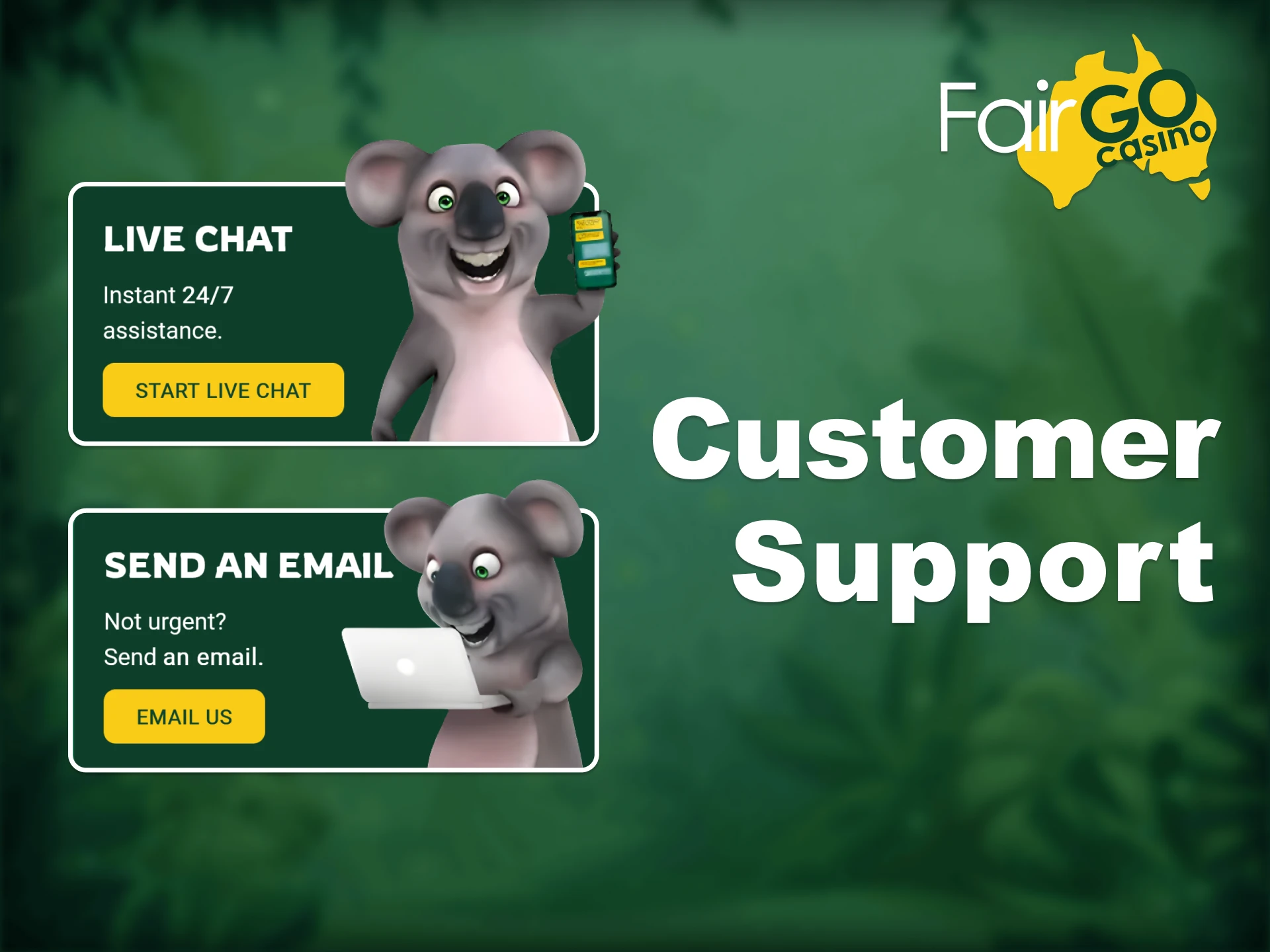 Get assistance anytime with Fair Go’s 24/7 support team.