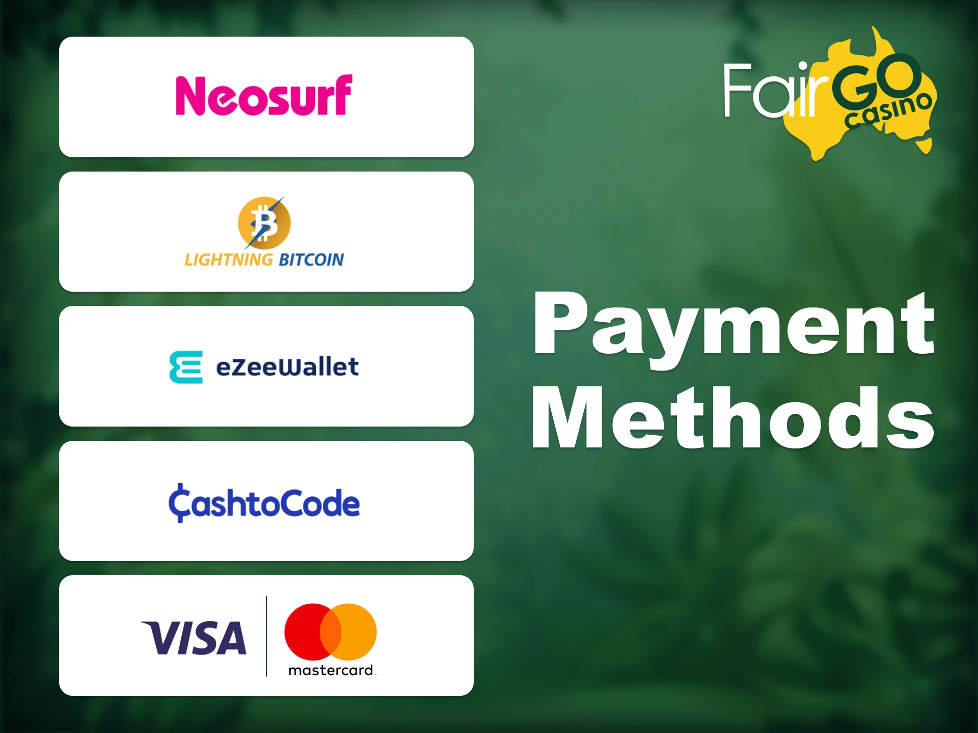 Fair Go supports the most widely used payment methods in Australia.