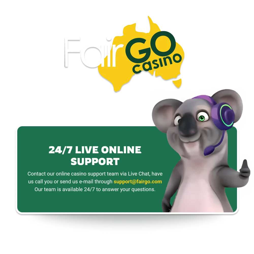 Customer support at Fair Go is accessible anytime, day or night.